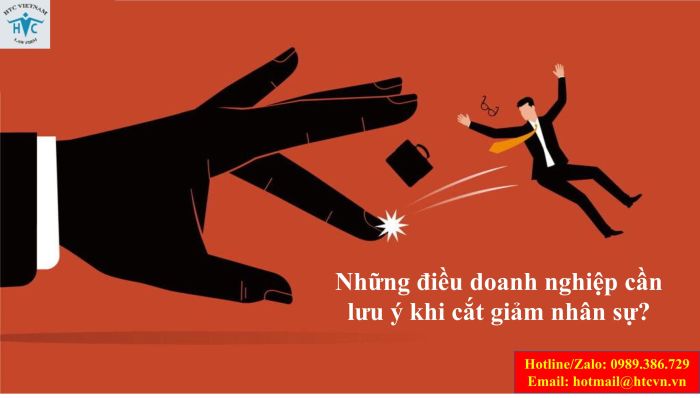 Những điều doanh nghiệp cần lưu ý khi cắt giảm nhân sự?